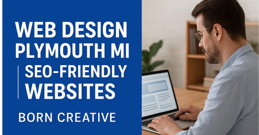 Web design Plymouth MI – SEO-friendly and mobile-ready websites by Born Creative